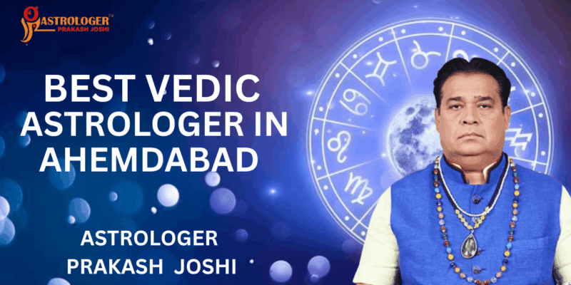 Best Vedic Astrologer In Ahmedabad – Why Astrologer Prakash Joshi Is Trusted By Thousands