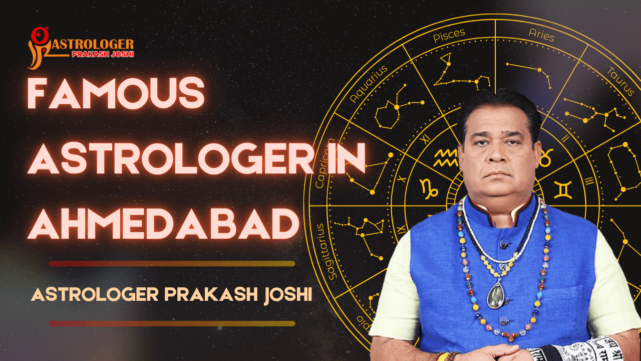 Famous Astrologer in Ahmedabad – Astrologer Prakash Joshi