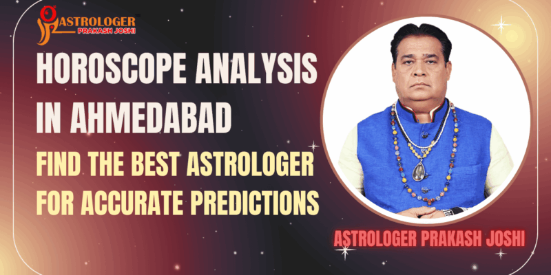 Horoscope Analysis In Ahmedabad: Find The Best Astrologer For Accurate Predictions