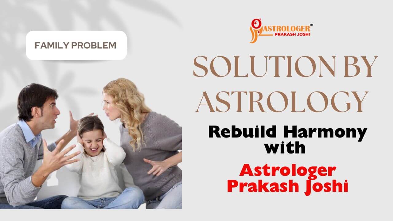 Family Problem Solution by Astrology